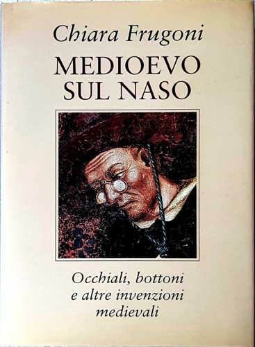 Medioevo sul naso. Occhiali, bottoni e altre invenzioni medievali.