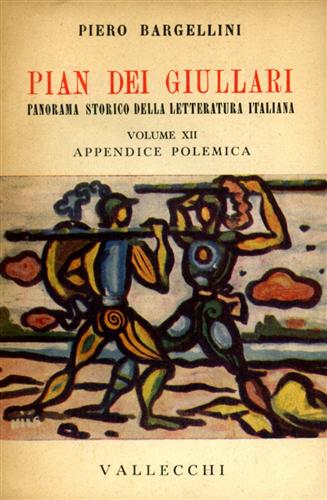 Pian dei Giullari. Panorama storico della letteratura italiana. vol.XII: appendi