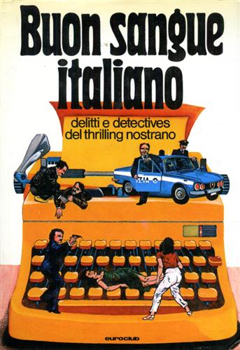 Buon sangue italiano delitti e detectives del thrilling nostrano.
