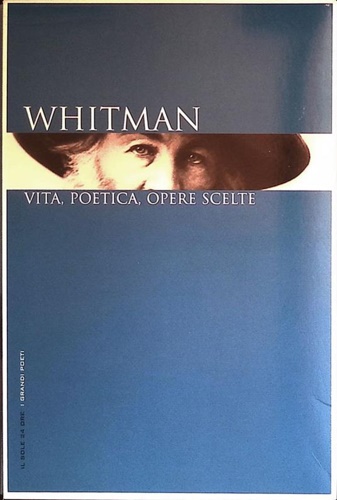 Whitman: vita, poetica, opere scelte.