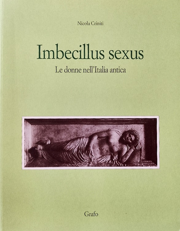 9788873854180-Imbecillus sexus. Le donne nell'Italia antica.