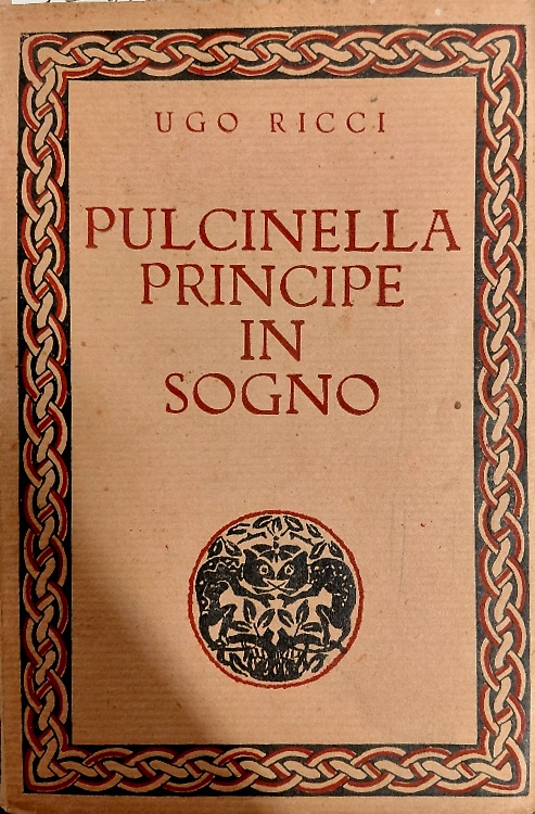 Pulcinella principe in sogno ed altre poesie (1910-1927).