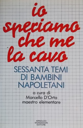 9788804332015-Io speriamo che me la cavo. Sessanta temi di bambini napoletani.