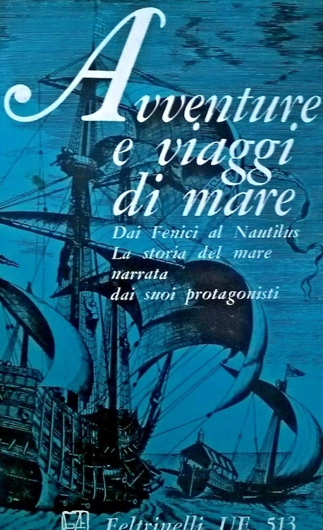 Avventure a viaggi di mare. Dai Fenici al Nautilus.