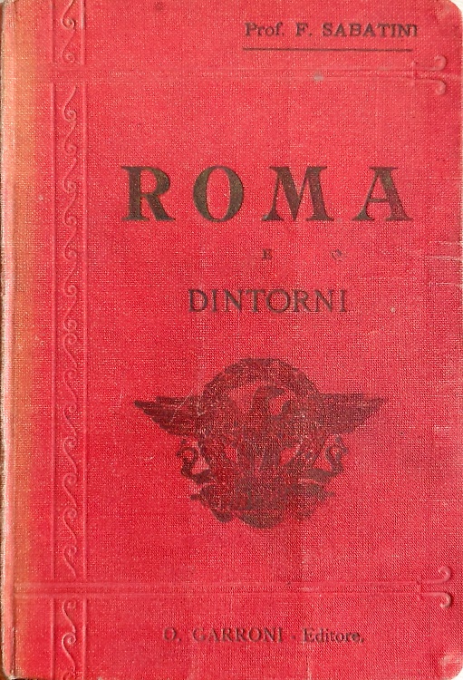 Guida di Roma e dintorni la più economica e la più utile al visitatore. Compilat