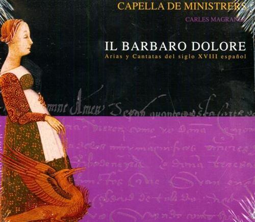 8216116203064-Il Barbaro Dolore. Arias y Cantatas del Siglo XVIII Espanol.