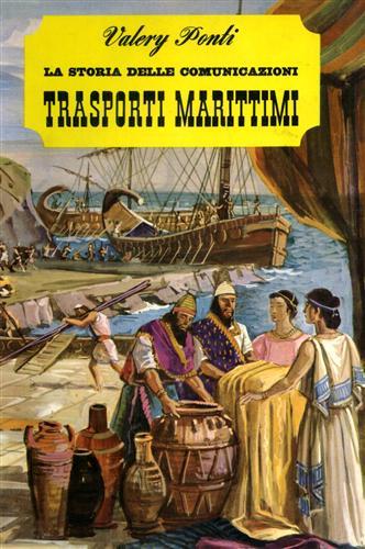 La storia delle comunicazioni Trasporti Marittimi.