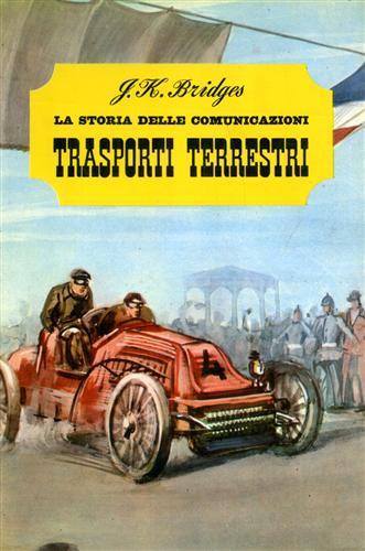 Storia delle comunicazioni. Trasporti terrestri.