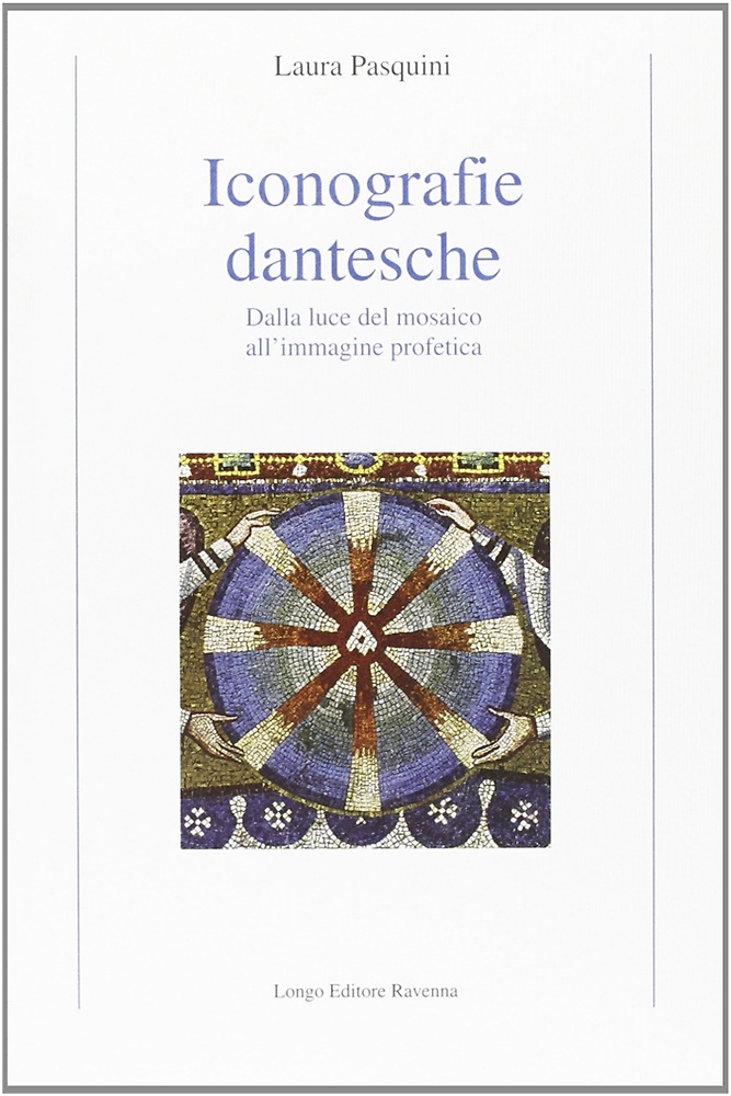 9788880635758-Iconografie dantesche. Dalla luce del mosaico all'immagine profetica.