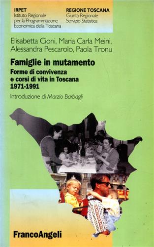 9788846401991-Famiglie i mutamento. Forme di convivenza e corsi di vita in Toscana 1971-1881.