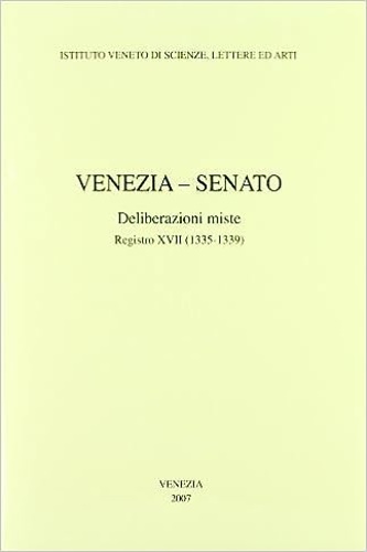 9788888143873-Venezia- Senato, Deliberazioni miste. Registro XVII (1335-1339).