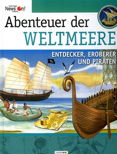 Abenteuer der Weltmeere: Entdecker, Eroberer und Piraten.