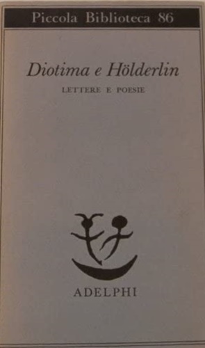 Diotima e Hölderlin. Lettere e poesie.