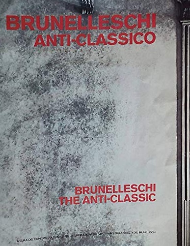 Brunelleschi anti - classico.