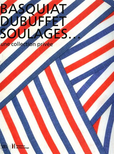 9788857232324-Basquiat, Dubuffet, Soulages... Une collection privée.