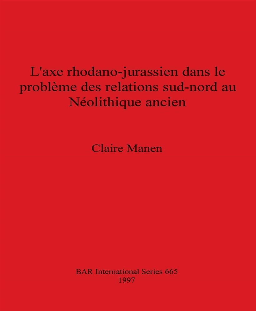 9780860549079-L'axe rhodano-jurassien dans le problème des relations sud-nord au Néolithique a