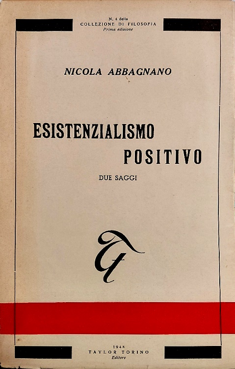 Esistenzialismo positivo. Due saggi.