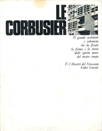 Le Corbusier. Il grande architetto e urbanista che ha fissato la forma e la stor