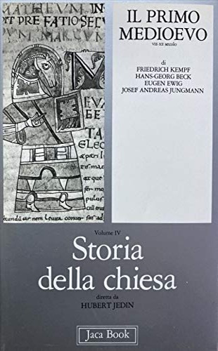 Storia della Chiesa. Vol.IV. Il Primo Medioevo VIII-XII secolo.