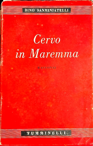 Cervo in Maremma. Racconti.