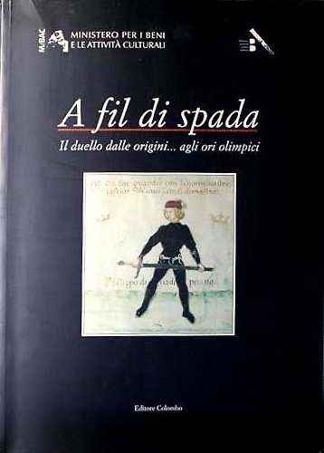 9788886359573-A fil di spada. Il duello dalle origini... agli ori olimpici.