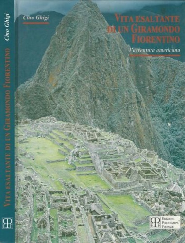 Vita esaltante di un giramondo fiorentino. L'avventura americana.