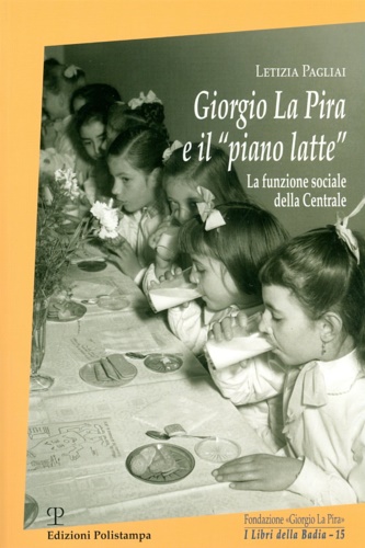 9788859607373-Giorgio La Pira e il «piano latte». La funzione sociale della centrale.
