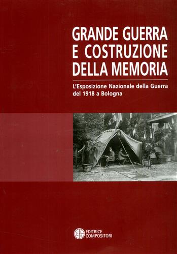 9788877946447-Grande Guerra e costruzione della memoria. L'Esposizione Nazionale della guerra