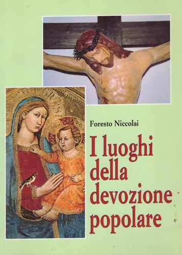 I luoghi della devozione popolare.