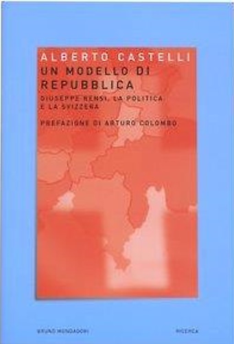 9788842491705-Un modello di Repubblica. Giuseppe Rensi, la politica e la Svizzera.