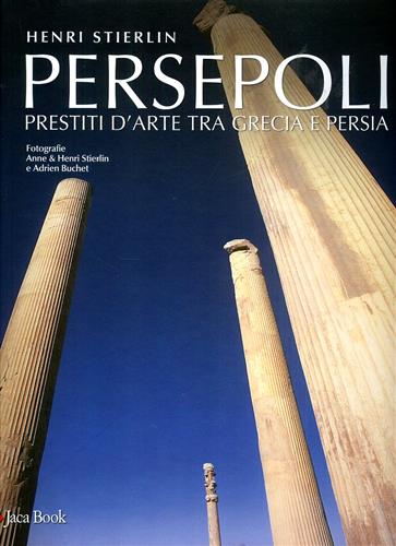 9788816605305-Persepoli. Prestiti d'arte tra Grecia e Persia.