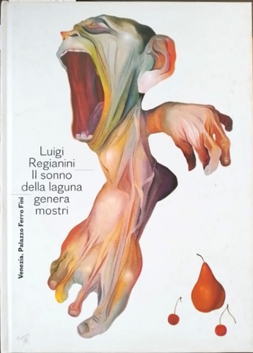 Luigi Regianini. Il sonno della laguna genera mostri.