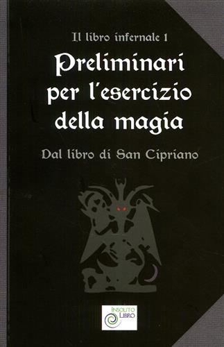 9788894012408-Preliminari per l'esercizio della magia. Il libro infernale vol.1.