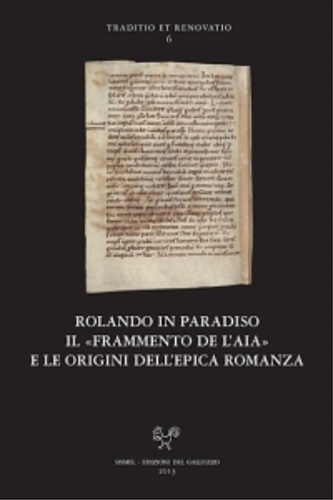 9788884505026-Rolando in Paradiso. Il «Frammento de l'Aia» e le origini dell'epica romanza.