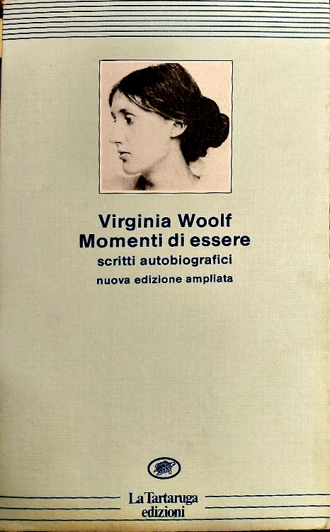 Momenti di essere. Scritti autobiografici inediti.
