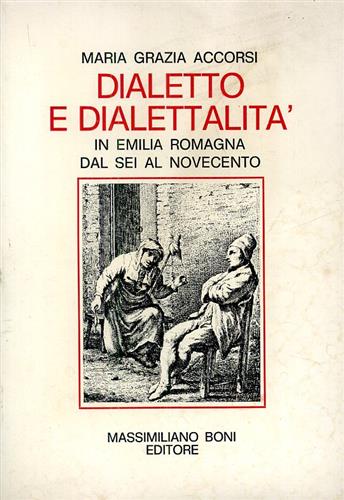 9788876223419-Dialetto e dialettalità in Emilia Romagna dal Sei al Novecento.