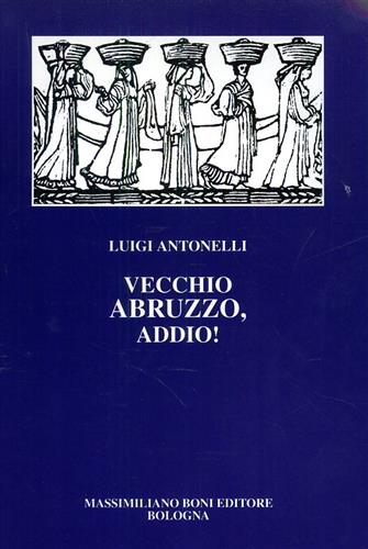 9788876224638-Vecchio Abruzzo, addio!