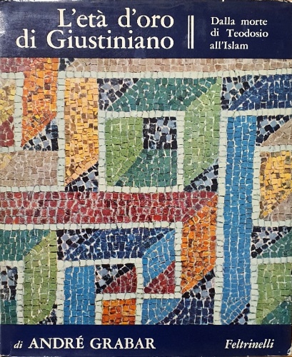 9788817290104-L'eta d'oro di Giustiniano. Dalla morte di Teodosio all'Islam.