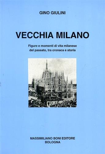 9788876224621-Vecchia Milano. Figure e momenti di vita milanese del passato, tra cronaca e sto