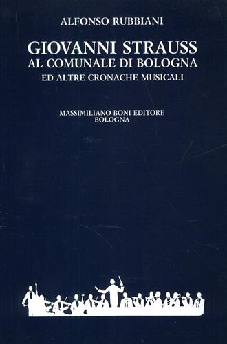 9788876223525-Giovanni Strauss al Comunale di Bologna ed altre cronache musicali.