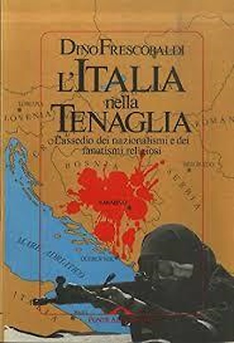 9788879282888-L'Italia nella tenaglia. L'assedio dei nazionalismi e dei fanatismi religiosi.