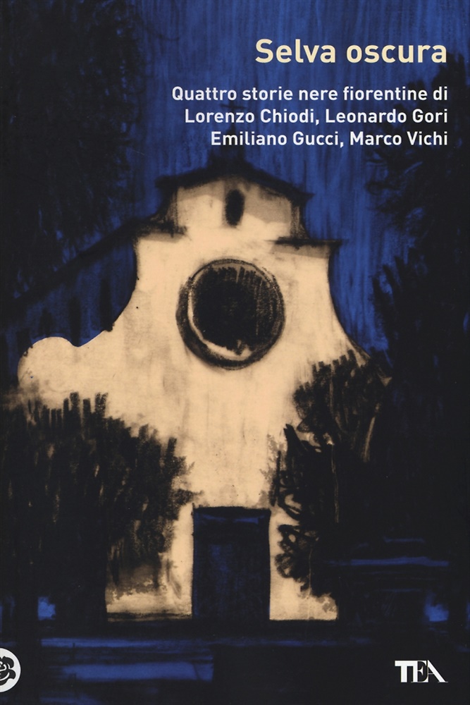 9788850230532-Selva oscura. Quattro storie nere fiorentine di Lorenzo Chiodi, Leonardo Gori, E