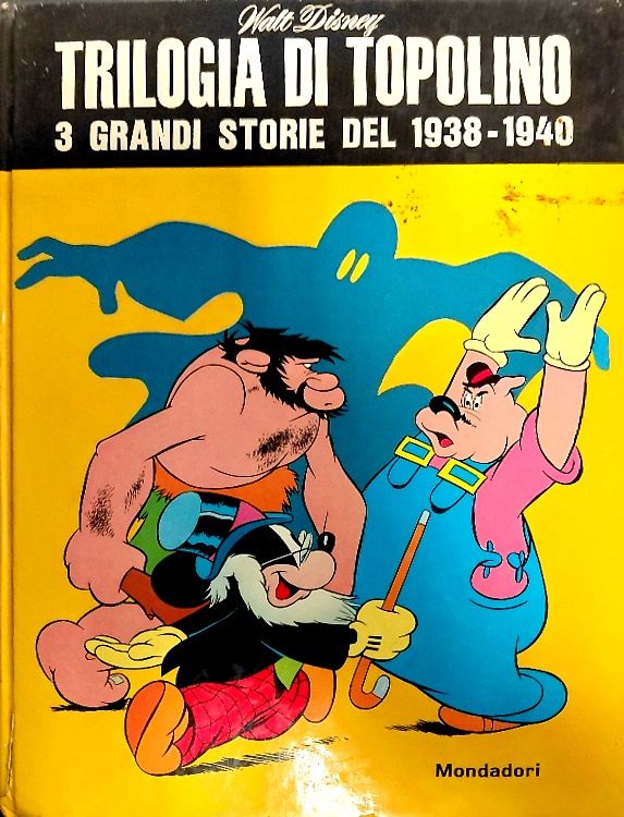 Trilogia di Topolino. 3 grandi storie 1938-1940.