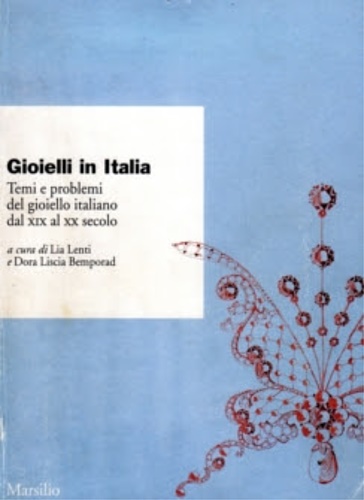 9788831765312-Gioielli in Italia. Temi e problemi del gioiello italiano dal XIX al XX secolo.