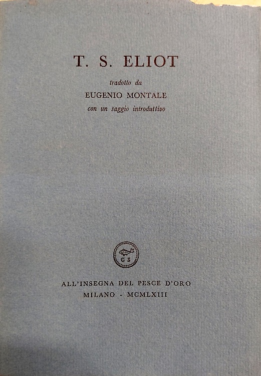 T. S. Eliot tradotto da Eugenio Montale.