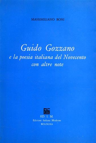 Guido Gozzano e la poesia italiana del Novecento e altre note.