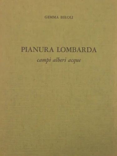 Pianura lombarda. Campi, alberi, acque.