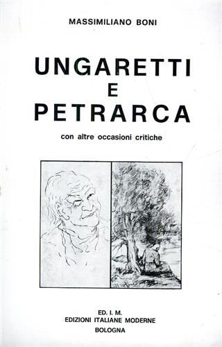 Ungaretti e Petrarca con altre occasioni critiche.