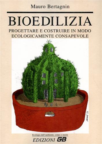 9788886272179-Bioedilizia. Progettare e costruire in modo ecologicamente consapevole.