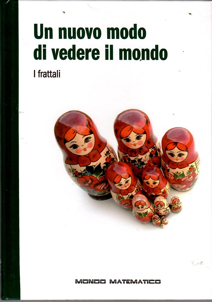 Un nuovo modo di vedere il mondo. I frattali.